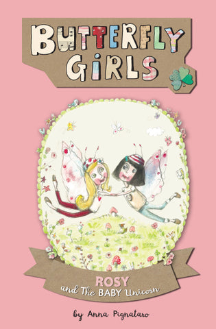Butterfly Girls - Book 3: Rosy and Baby Unicorn