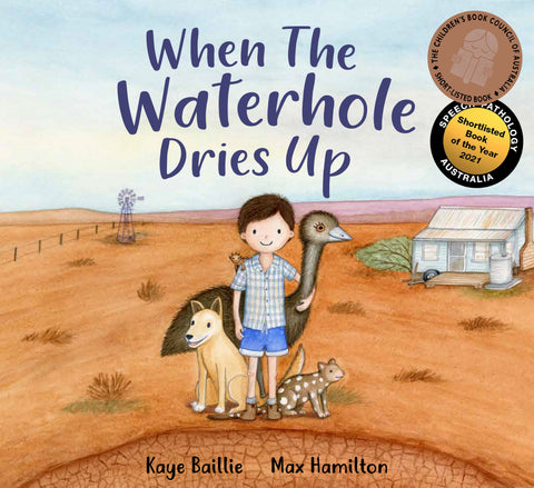 When The Waterhole Dries Up - 2022 CBCA Shortlist Book,  2021 Speech Pathology Australia Shortlist Book